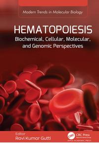 Hematopoiesis Biochemical, Cellular, Molecular, and Genomic Perspectives