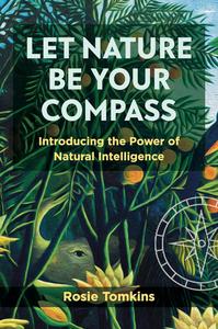 Let Nature Be Your Compass Introducing the Power of Natural Intelligence