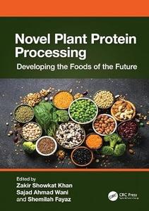 Novel Plant Protein Processing Developing the Foods of the Future