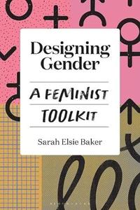 Designing Gender A Feminist Toolkit