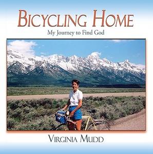 Bicycling Home, My Journey to Find God
