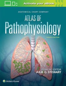 Anatomical Chart Company Atlas of Pathophysiology, 4th Edition