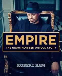Empire The Unauthorized Untold Story