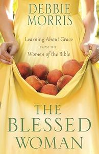 The Blessed Woman learning about grace from the women of the Bible