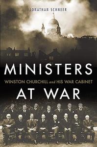 Ministers at War Winston Churchill and His War Cabinet