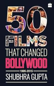 50 Films That Changed Bollywood, 1995–2015