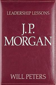 Leadership Lessons J.P. Morgan