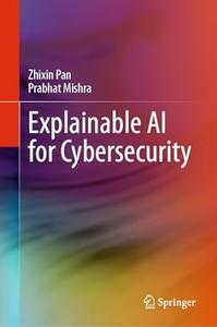 Explainable AI for Cybersecurity