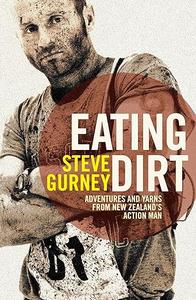 Eating Dirt – Adventures And Yarns From Ne Wzealand’s Action Man