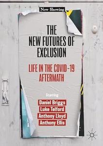 The New Futures of Exclusion Life in the Covid-19 Aftermath