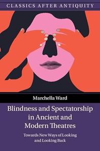 Blindness and Spectatorship in Ancient and Modern Theatres