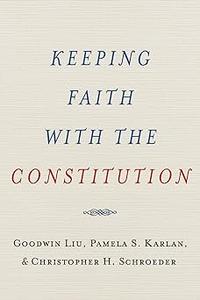 Keeping Faith with the Constitution (Inalienable Rights)