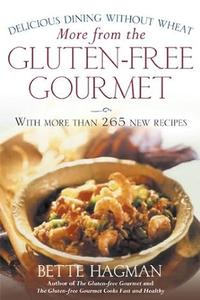 More from the Gluten–free Gourmet Delicious Dining Without Wheat