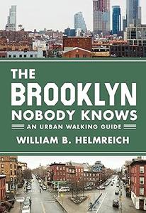 The Brooklyn Nobody Knows An Urban Walking Guide 