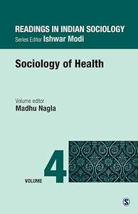 Readings in Indian Sociology Volume IV Sociology of Health