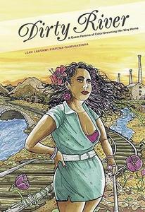 Dirty River A Queer Femme of Color Dreaming Her Way Home