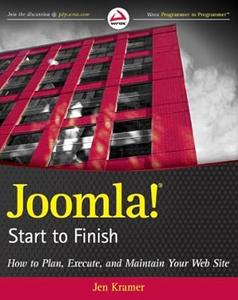 Joomla! Start to Finish How to Plan, Execute, and Maintain Your Web Site
