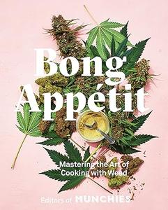 Bong Appétit Mastering the Art of Cooking with Weed 