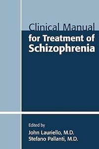 Clinical Manual for Treatment of Schizophrenia