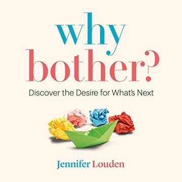 Why Bother: Discover the Desire for What's Next [Audiobook]