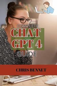 The Innovative guide Complete ChatGPT 4 Journey from Novice to Expert