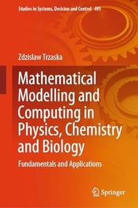 Mathematical Modelling and Computing in Physics, Chemistry and Biology