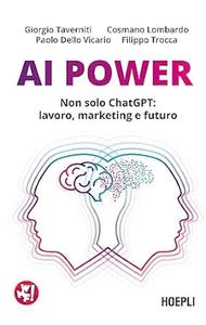AI Power Non solo ChatGPT lavoro, marketing e futuro