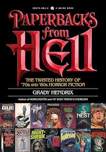 Paperbacks from Hell The Twisted History of '70s and '80s Horror Fiction 