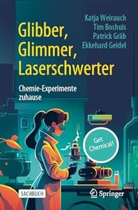 Glibber, Glimmer, Laserschwerter Chemie-Experimente zuhause
