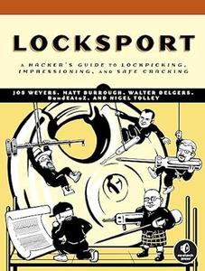 Locksport A Hackers Guide to Lockpicking, Impressioning, and Safe Cracking