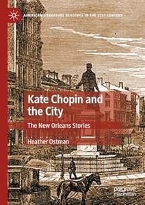 Kate Chopin and the City The New Orleans Stories