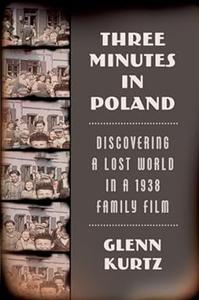 Three Minutes in Poland Discovering a Lost World in a 1938 Family Film