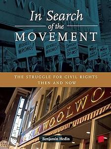 In Search of the Movement The Struggle for Civil Rights Then and Now