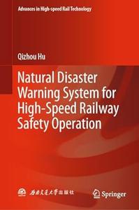 Natural Disaster Warning System for High–Speed Railway Safety Operation