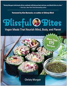 Blissful Bites Vegan Meals That Nourish Mind, Body, and Planet