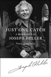 Just One Catch A Biography of Joseph Heller