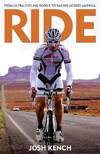 Ride! From Ultra-cycling Rookie to Racing Across America