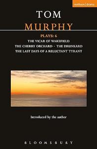Murphy Plays 6 The Cherry Orchard; She Stoops to Folly; The Drunkard; The Last Days of a Reluctant Tyrant