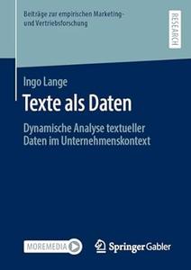 Texte als Daten Dynamische Analyse textueller Daten im Unternehmenskontext