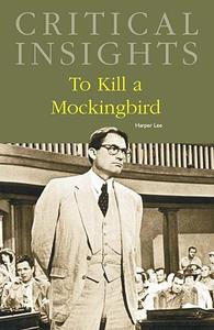 Critical Insights To Kill a Mockingbird