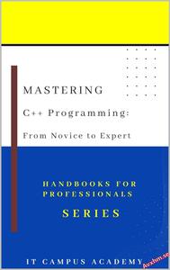 Mastering C++ Programming From Novice to Expert