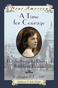 Dear America A Time for Courage the Diary of Kathleen Bowen
