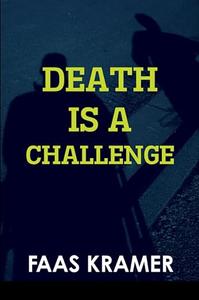 DEATH IS A CHALLENGE