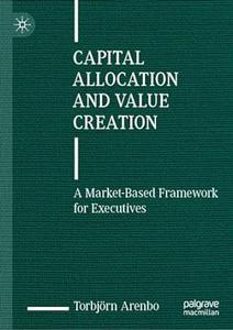 Capital Allocation and Value Creation