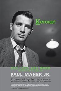 Kerouac His Life and Work