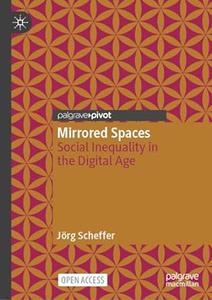 Mirrored Spaces Social Inequality in the Digital Age