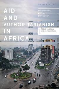 Aid and Authoritarianism in Africa Development without Democracy