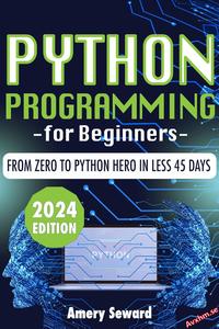 Python Programming For Beginners by Amery Seward