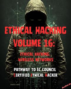 Volume 16 Ethical Hacking Wireless Networks