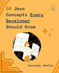 50 Java Concepts Every Developer Should Know